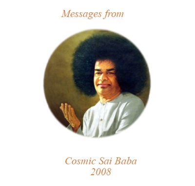 2008 Messages from Cosmic Sai Baba